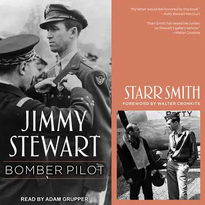 Jimmy Stewart: Bomber Pilot Audibook, by Starr Smith