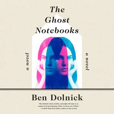 The Ghost Notebooks: A Novel Audibook, by Ben Dolnick
