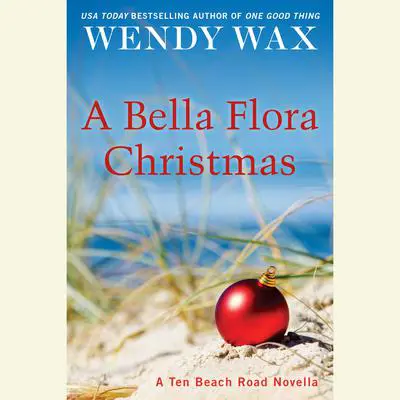 A Bella Flora Christmas Audibook, by Wendy Wax