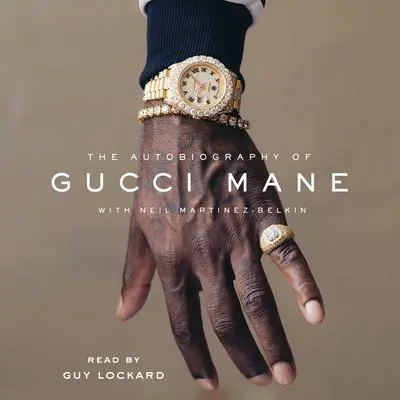 The Autobiography of Gucci Mane Audibook, by Gucci Mane