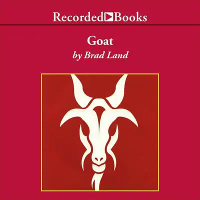 Goat: A Memoir Audibook, by Brad Land