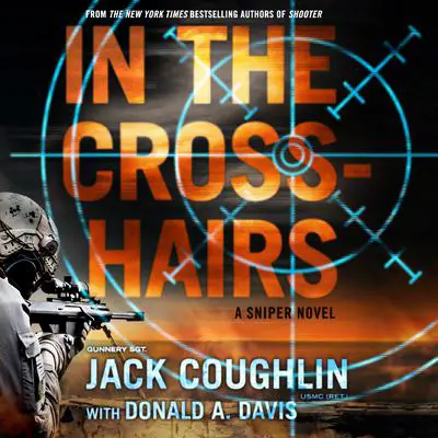 In the Crosshairs: A Sniper Novel Audibook, by Jack Coughlin