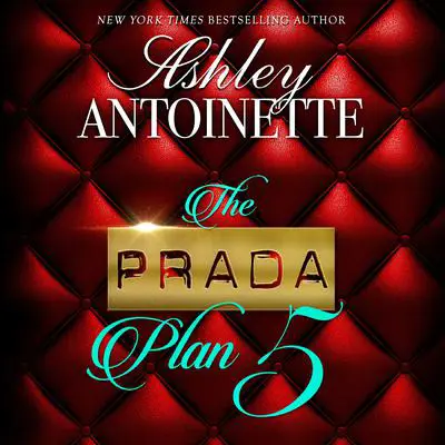 The Prada Plan 5 Audibook, by Ashley Antoinette