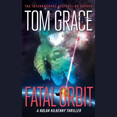 Fatal Orbit Audibook, by Tom Grace
