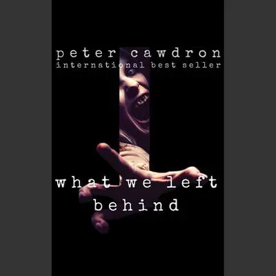 What We Left Behind Audibook, by Peter Cawdron