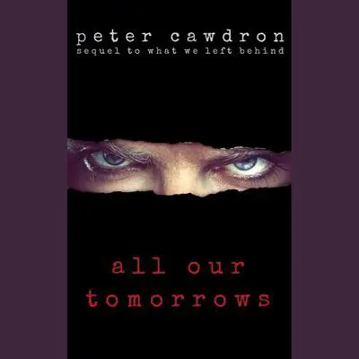 All Our Tomorrows Audibook, by Peter Cawdron