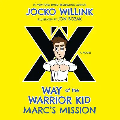 Marc's Mission: Way of the Warrior Kid (A Novel) Audibook, by Jocko Willink