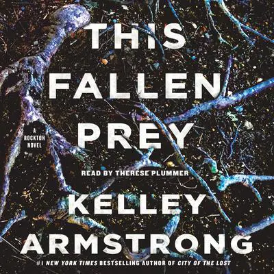 This Fallen Prey: A Rockton Novel Audibook, by Kelley Armstrong