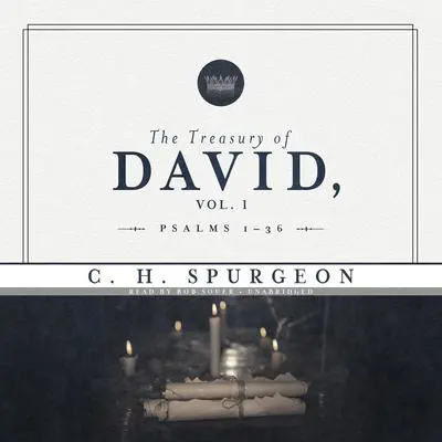 The Treasury of David, Vol. 1: Psalms 1–36 Audibook, by Charles Spurgeon
