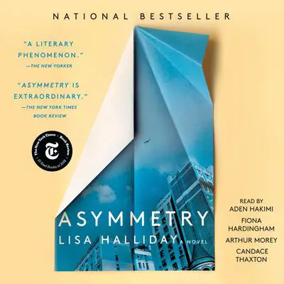Asymmetry: A Novel Audibook, by Lisa Halliday