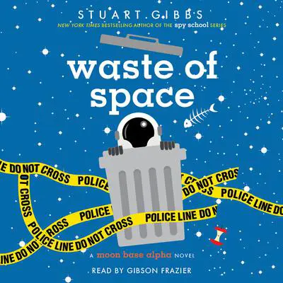 Waste of Space Audibook, by Stuart Gibbs