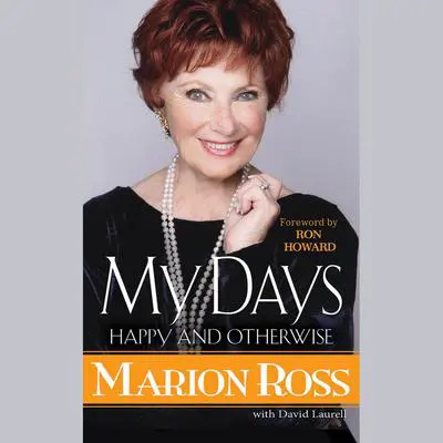 My Days: Happy and Otherwise Audibook, by Marion Ross
