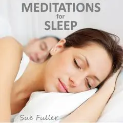 Meditations for Sleep Audibook, by Sue Fuller