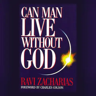 Can Man Live without God Audibook, by Ravi Zacharias