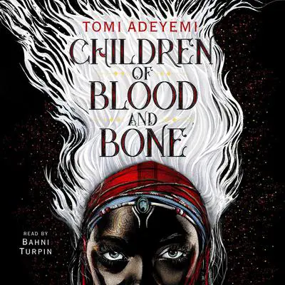 Children of Blood and Bone Audibook, by Tomi Adeyemi