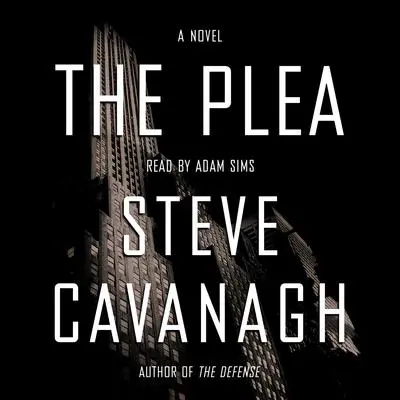 The Plea: A Novel Audibook, by Steve Cavanagh