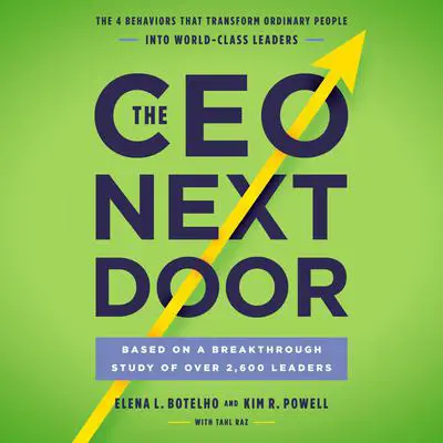 The CEO Next Door: The 4 Behaviors that Transform Ordinary People into World-Class Leaders Audibook, by Tahl Raz