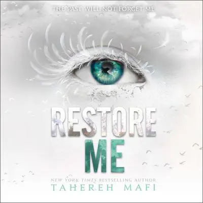 Restore Me Audibook, by Tahereh Mafi