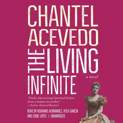 The Living Infinite: A Novel Audibook, by Chantel Acevedo