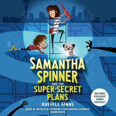 Samantha Spinner and the Super-Secret Plans Audibook, by Russell Ginns