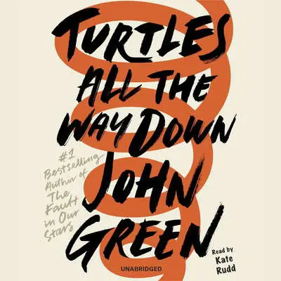 Turtles All the Way Down Audibook, by John Green