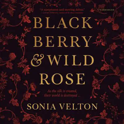 Blackberry and Wild Rose Audibook, by Sonia Velton