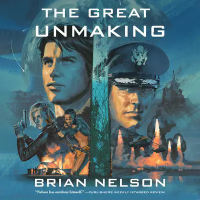 The Great Unmaking Audibook, by Brian A. Nelson