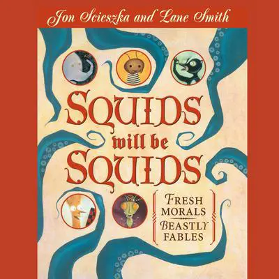 Squids Will Be Squids Audibook, by Jon Scieszka