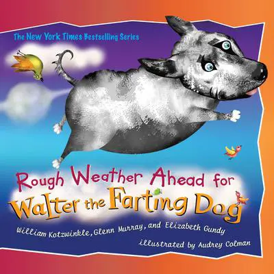 Rough Weather Ahead for Walter the Farting Dog Audibook, by William Kotzwinkle
