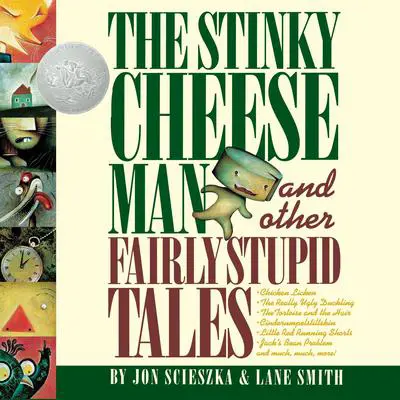 The Stinky Cheese Man: And Other Fairly Stupid Tales Audibook, by Jon Scieszka