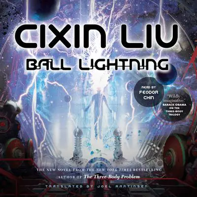 Ball Lightning Audibook, by Cixin Liu