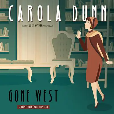 Gone West: A Daisy Dalrymple Mystery Audibook, by Carola Dunn