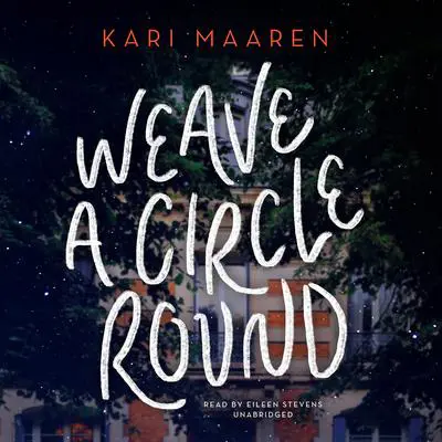 Weave a Circle Round Audibook, by Kari Maaren