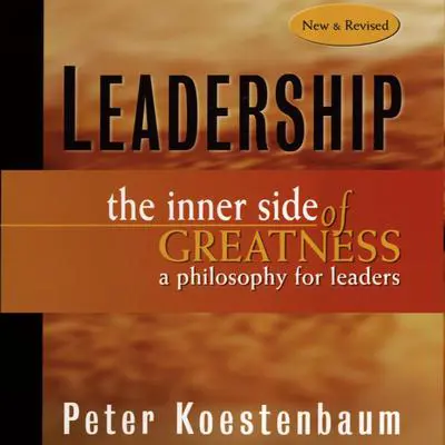 Leadership: The Inner Side of Greatness Audibook, by Peter Koestenbaum