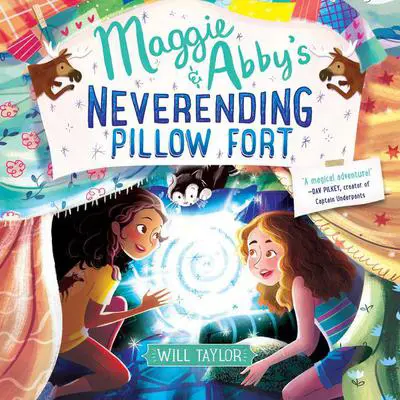 Maggie & Abby's Neverending Pillow Fort Audibook, by Will  Taylor