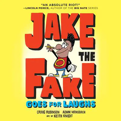 Jake the Fake Goes for Laughs Audibook, by Craig Robinson