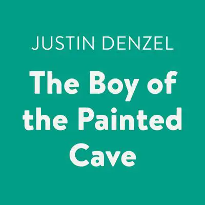 The Boy of the Painted Cave Audibook, by Justin Denzel