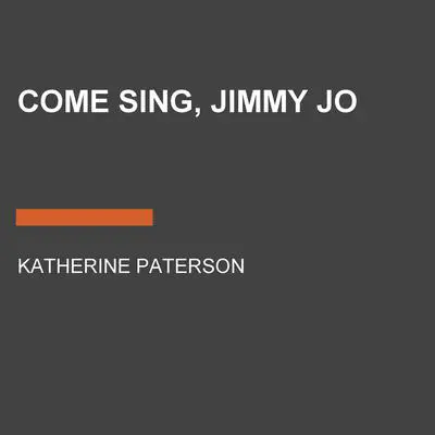 Come Sing, Jimmy Jo Audibook, by Katherine Paterson