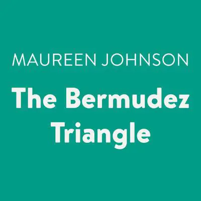 The Bermudez Triangle Audibook, by Maureen Johnson
