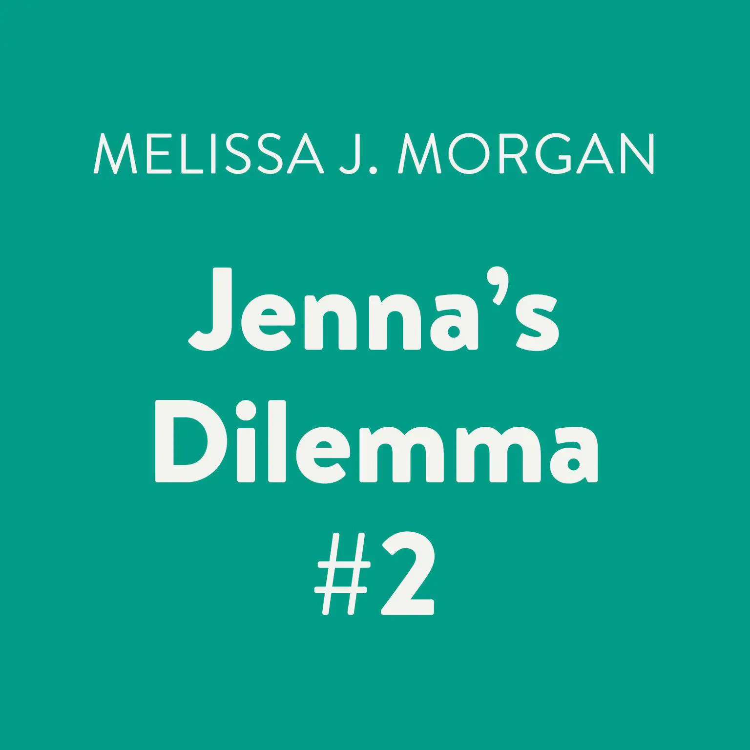 Jennas Dilemma #2 Audiobook, by Melissa J. Morgan