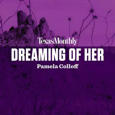 Dreaming of Her Audibook, by Pamela Colloff