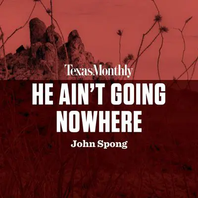 He Ain't Going Nowhere Audibook, by John Spong