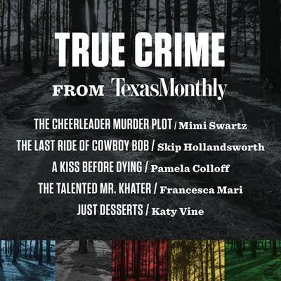 True Crime from Texas Monthly Audibook, by Various 