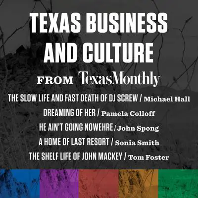 Texas Business and Culture from Texas Monthly Audibook, by Various 