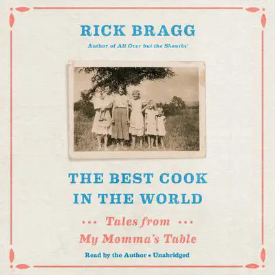 The Best Cook in the World: Tales from My Momma's Table Audibook, by Rick Bragg