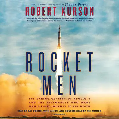 Rocket Men: The Daring Odyssey of Apollo 8 and the Astronauts Who Made Man's First Journey to the Moon Audibook, by Robert Kurson