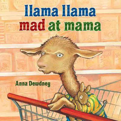 Llama Llama Mad at Mama Audibook, by Anna Dewdney