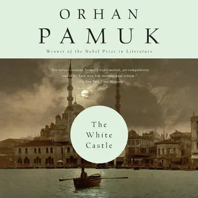 The White Castle: A Novel Audibook, by Orhan Pamuk