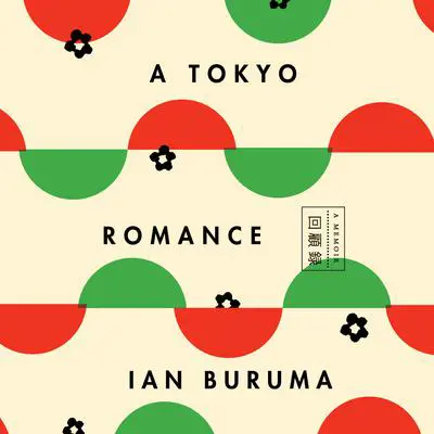 A Tokyo Romance: A Memoir Audibook, by Ian Buruma