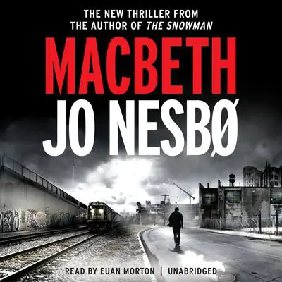 Macbeth: William Shakespeare's Macbeth Retold: A Novel Audibook, by Jo Nesbø